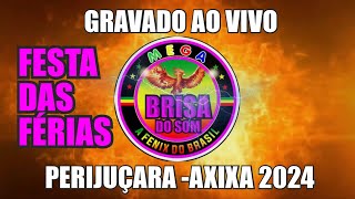 CD DA MEGA BRISA DO SOM , GRAVADO AO VIVO PERIJUÇARA-AXIXÁ / FESTA DAS FÉRIAS -2024.