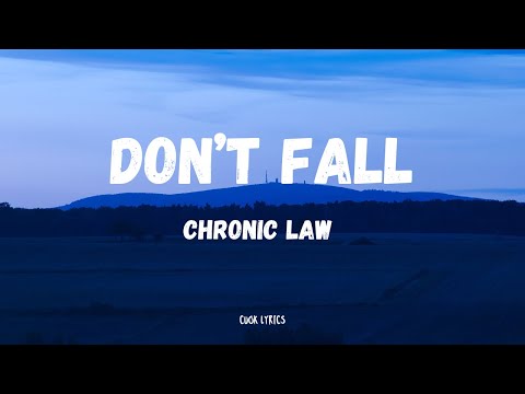 Chronic Law - Don't Fall (Lyrics)