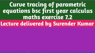 DSSSB TGT Maths curve tracing of parametric equations bsc first year calculus maths exercise 7.2