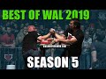 WAL SEASON 5 (BEST MOMENTS AND ARM WRESTLING HIGHLIGHTS)