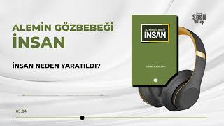 Alemin Gözbebeği İnsan - 14/17 İnsan Neden Yaratıldı?