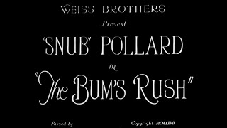 Snub Pollard - The Bum's Rush - 1926