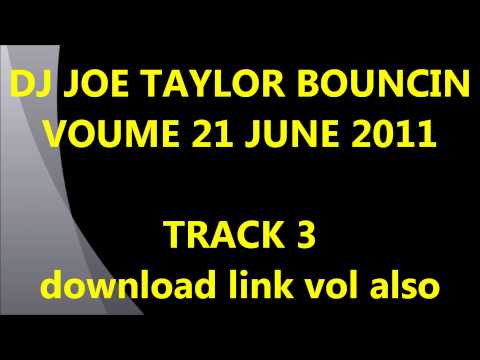 DJ JOE TAYLOR BOUNCIN VOL 21 TRACK 3