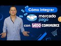 ✅ Cómo configurar Mercado Pago en Woocommerce - WordPress