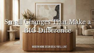 Small Changes That Make a BIG Difference | Modern Home Decor Ideas You’ll Love