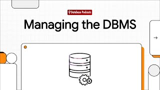 Database Administration: Managing the DBMS @DatabasePodcasts