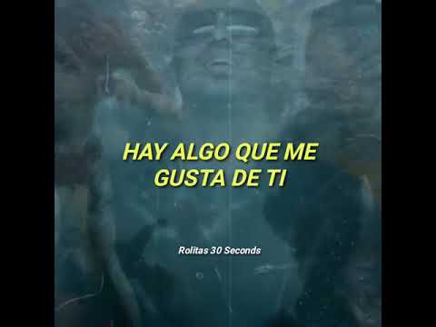 Algo Me Gusta De Ti (Estado de WhatsApp)