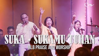 Suka - SukaMu Tuhan - MLB Praise and Worship