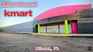 Abandoned Kmart ~ Miami, FL