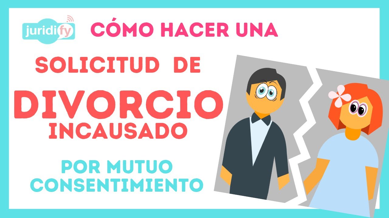 Cómo hacer una demanda de divorcio incausado por mutuo acuerdo - YouTube
