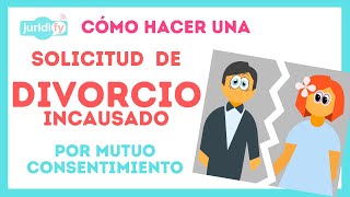 Cómo hacer una demanda de divorcio incausado por mutuo acuerdo