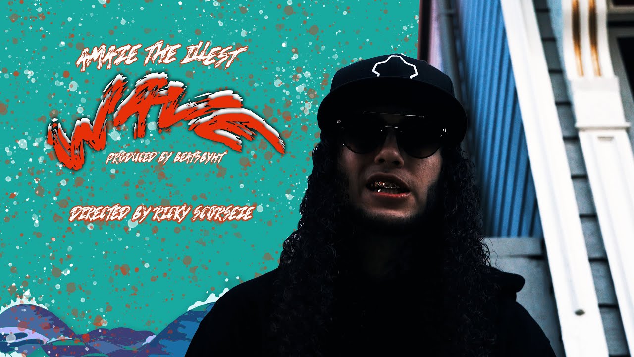 Amaze The Illest- WAVE  (Dir. @Ricky_Scorseze)