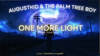 AUGUSTKID \u0026 The Palm Tree Boy - One More Light (feat. David Emde) // Lyrics + sub. esp.