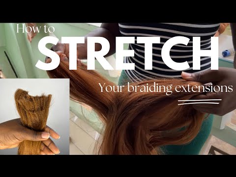 Beginner Friendly How to Stretch your braiding extensions