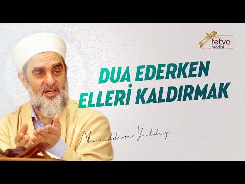 Dua Ederken Elleri Kaldırmak - Nureddin Yıldız - fetvameclisi.com