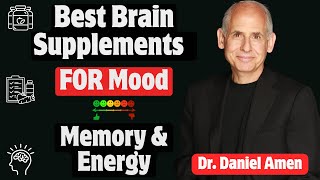 Dr Daniel Amen | Best Brain Supplements for Mood Memory Energy