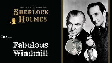 Sherlock Holmes Radio: The Fabulous Windmill | Basil Rathbone, Nigel Bruce, Conway, Stanley