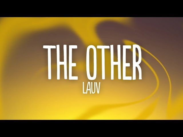 Lauv - The Other (Lyrics) class=