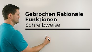 Gebrochen Rationale Funktionen, Schreibweise, Definitionsbereich | Mathe by Daniel Jung