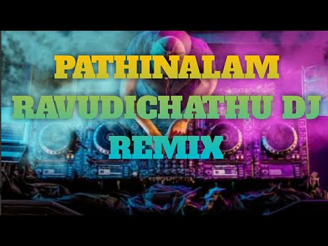 PATHINALAM RAVUDICHATHU DJ SONG