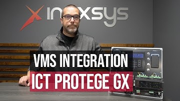 How to Integrate Video Surveillance Management Software Platforms with ICT Protege GX