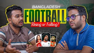 Bangladesh Footballrising Or Falling  Captains Call  Navil Khan  Podcast  Bd Football 