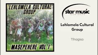 Lehlomela Cultural Group - Tlhagiso |  Audio