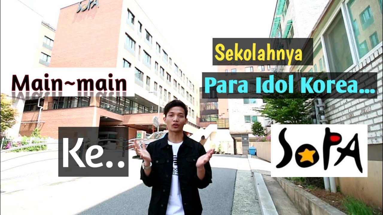 School of Performing Arts ( SOPA ) Seoul Trip to Korean Idol School