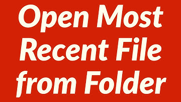 How to Open Most Recent File from Specific Folder