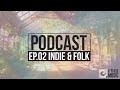 Podcast Ep 02-Indie y Folk especial|Música Sin Copyright