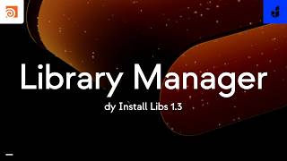 dy Install Libs 1.3 | Introducing Library Manager