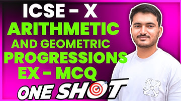 Arithmetic and Geometric Progressions icse Class 10 | EX - Mcq One shot video | ML Aggarwal Math