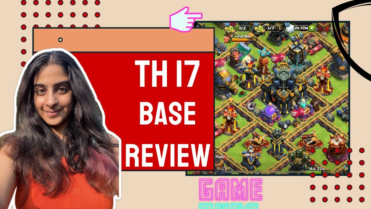 TH 17 Base Design and Review with Girl Gamer