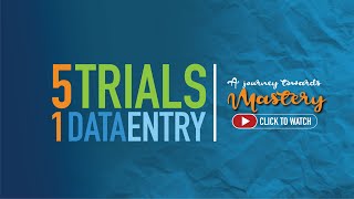 5 Trials Equals 1Data Entry | A Journey Towards Mastery