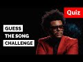 The weeknd  guess the song challenge music quiz for true weeknd fans
