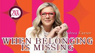 The Neuroscience of Belonging First with Andrea Carter x WECAN