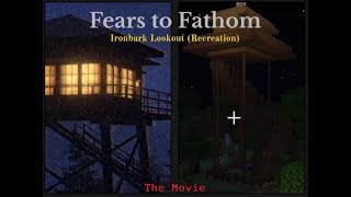 Fears to Fathom: Ironbark Lookout (RECREATION) - The Movie [Part One]