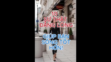 10 SỰ THẬT ĐẮNG LÒNG GIÚP BẠN SỐNG TỐT  #caonhanchiloi #trietlysong