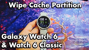 Galaxy Watch 6 & 6 Classic: how to Wipe Cache Partition (can fix slow, laggy watch, etc)