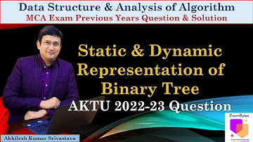 AKTU MCA PYQ (2022-23) || DSA || Static and Dynamic Representation of Binary Tree