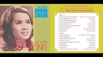 HOÀNG THI THƠ - 1 - RƯỚC TÌNH VỀ VỚI QUÊ HƯƠNG - THU ÂM TRƯỚC 1795