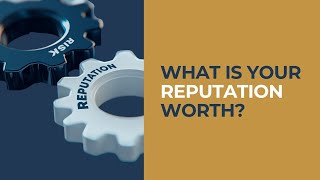 What is your reputation worth?