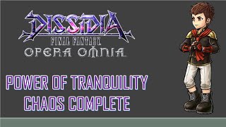 Dissidia FF Opera Omnia - Power of Tranquility CHAOS Complete