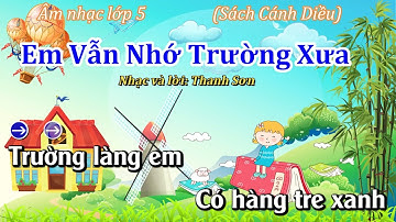 Hát Mẫu: Em Vẫn Nhớ Trường Xưa - Âm Nhạc Lớp 5 - Sách Cánh Diều - Thanh Tân Music