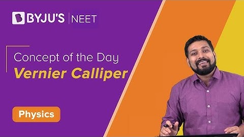 Units and Measurement Class 11 Physics: Vernier Calliper (Chapter 2) | NEET 2022 Exam Preparations
