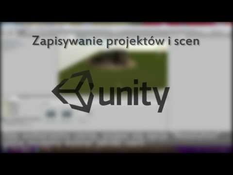 Zapisywanie projektu i scen [Unity 3D] Tutorial