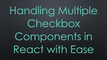 Handling Multiple Checkbox Components in React with Ease