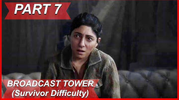 The Last of Us Part II Gameplay Walkthrough-Broadcast Tower- Part 7 (Survivor Difficulty)