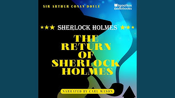 Chapter 13 - Part 12 - The Return of Sherlock Holmes