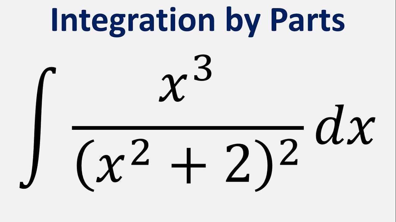 Integration By Parts Integral Of X 3 x 2 2 3 Dx YouTube integration-by-parts-integral-of-x-3-x-2-2-3-dx-youtube